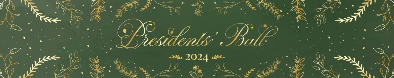 Presidents' Ball Web Banner, background sage green, text in gold cursive. reads: Presidents' Ball 2024, an evening of enchantment